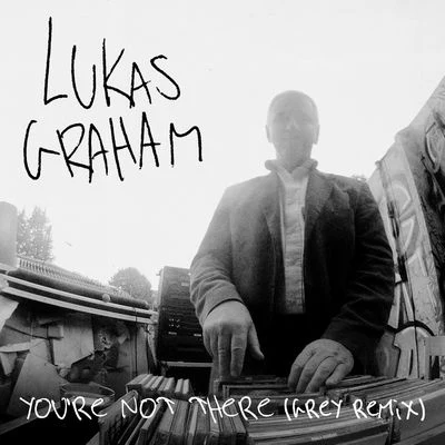 Lukas Graham You're Not There (Grey Remix)