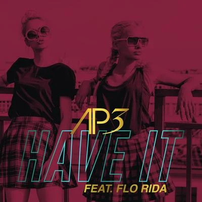 AP3/Flo Rida Have It (Radio Edit)