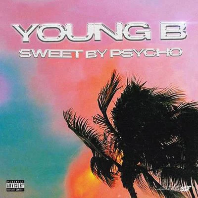 Young B Sweet By Psycho