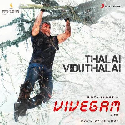 Anirudh Ravichander Thalai Viduthalai (From Vivegam)