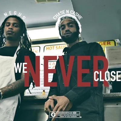 Chase N. Cashe/Negus We Never Close - EP