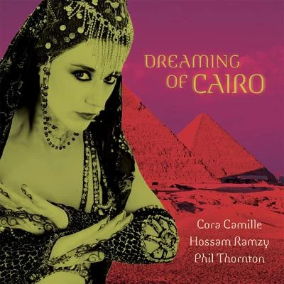 Phil Thornton/Hossam Ramzy/Cora Camille Dreaming of Cairo