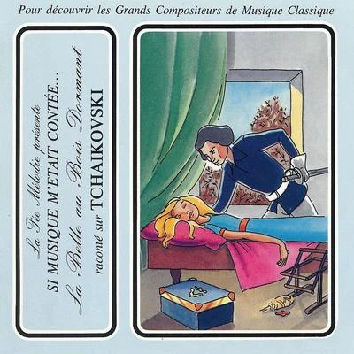 Théatre Populaire de la Petite France/Slovak Philharmonic Orchestra/Bystrik Rezucha Si musique metait contée... - La belle au bois dormant raconté sur Tchaikovski