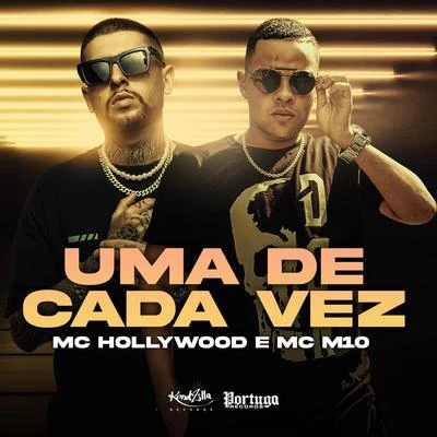 MC Hollywood/MC M10 Uma de Cada Vez