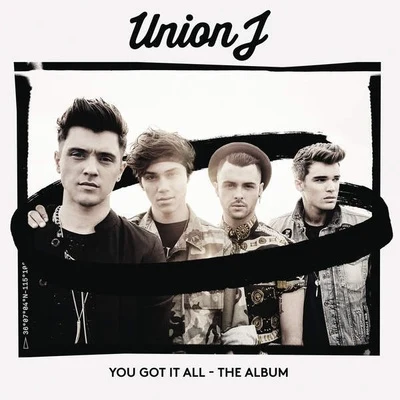 Union J You Got It All - The Album