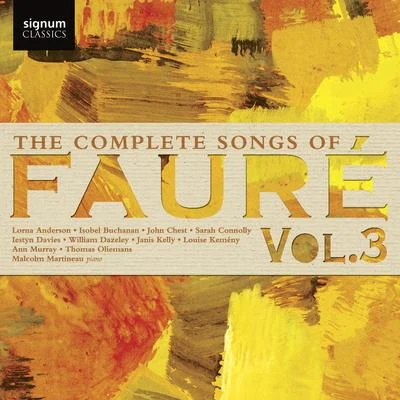 Malcolm Martineau The Complete Songs of Fauré, Vol. 3