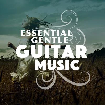 Guitar Masters Essential Gentle Guitar Music