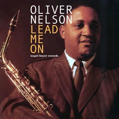 Oliver Nelson Lead Me On