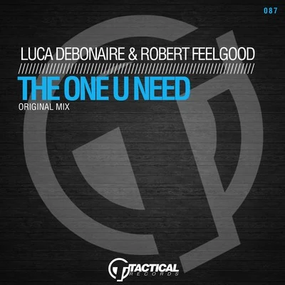 Robert Feelgood/Luca Debonaire The One U Need