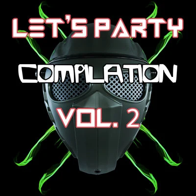 Techneck/The Revelers/Abel DJ/Luca Facchini Dj LetS Party Compilation Vol.2