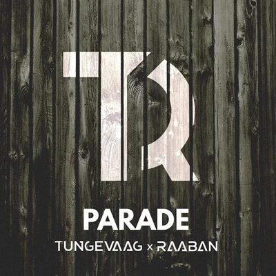 Tungevaag &amp; Raaban Parade - Single