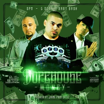 G-Dub/Baby Bash/SPM Dopehouse Money