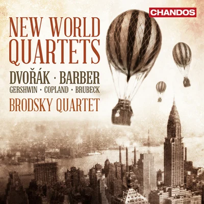 Brodsky Quartet Chamber Music - DVOŘÁK, A.BARBER, S.COPLAND, A.GERSHWIN, G.BRUBECK, D. (New World Quartets) (Brodsky Quartet)