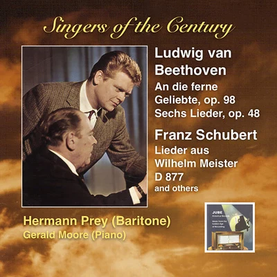 Hermann Prey SINGERS OF THE CENTURY - Hermann Prey sings Beethoven and Schubert (1960, 1961)