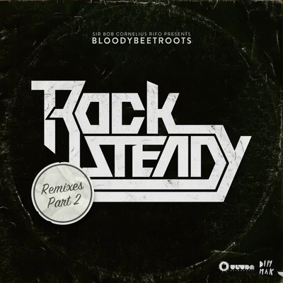 The Bloody Beetroots Rocksteady (Remixes Part 2)