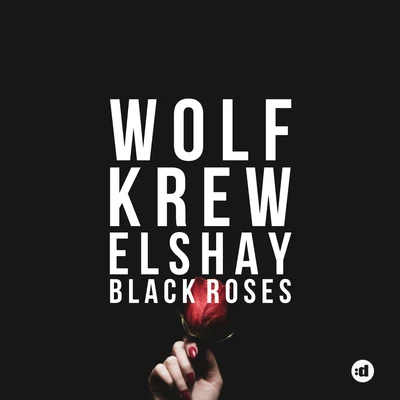 Wolf Krew/Elshay Black Roses