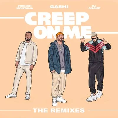 DJ Snake/French Montana/GASHI Creep On Me (Remixes)