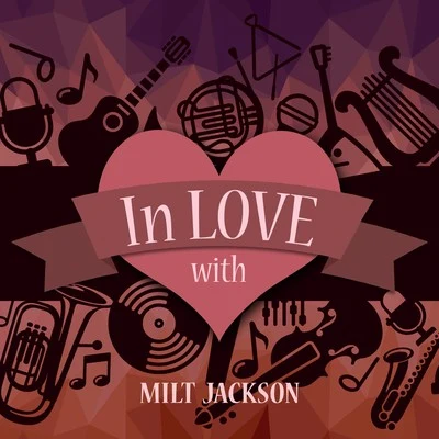 Milt Jackson In Love with Milt Jackson