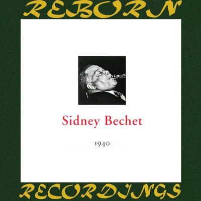 Sidney Bechet In Chronology - 1940 (HD Remastered)