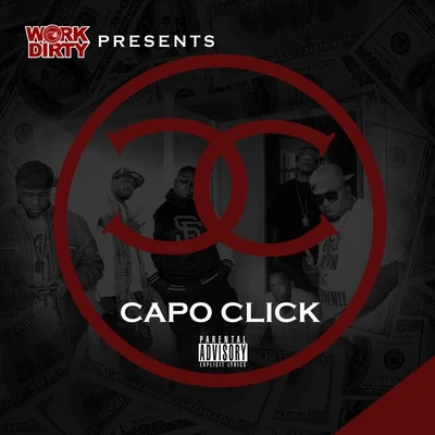 Capo Click/Work Dirty Work Dirty Presents: Capo Click