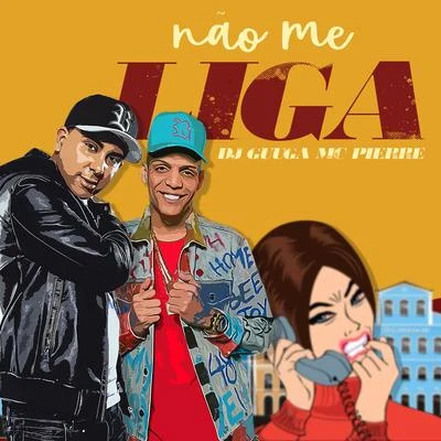 Mc Pierre/Dj Guuga Não Me Liga