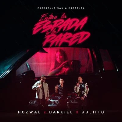 Darkiel/Hozwal/Juliito/Freestyle Mania Entre la Espada y la Pared