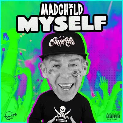 Madchild Myself