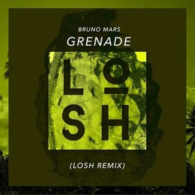 LOSH Grenade (LOSH Remix)