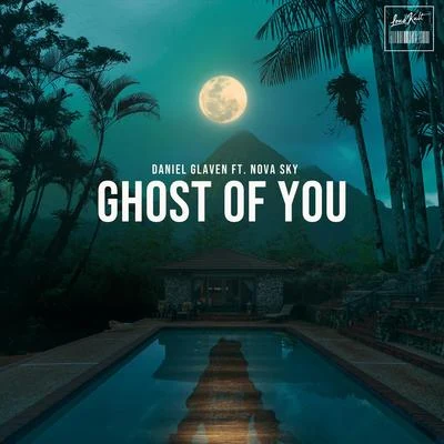 Nova Sky/Daniel Glaven Ghost of You