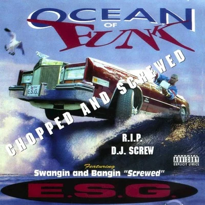 E.S.G. Ocean of Funk (Chopped & Screwed)