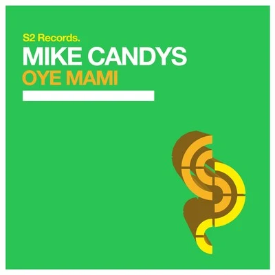 Mike Candys Oye Mami