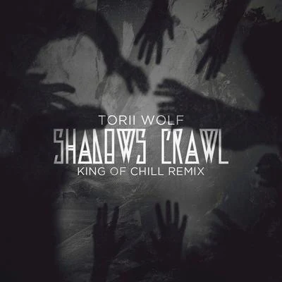 Torii Wolf Shadows Crawl (King of Chill Remix)