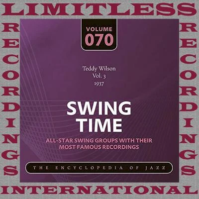 Teddy Wilson Swing Time, 1937, Vol. 3 (HQ Remastered Version)