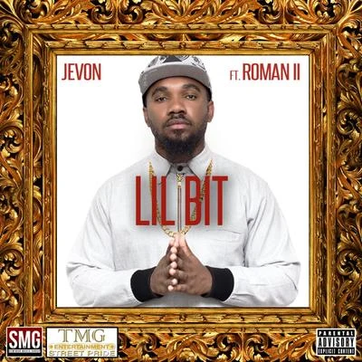 Jevon/Roman II Lil Bit