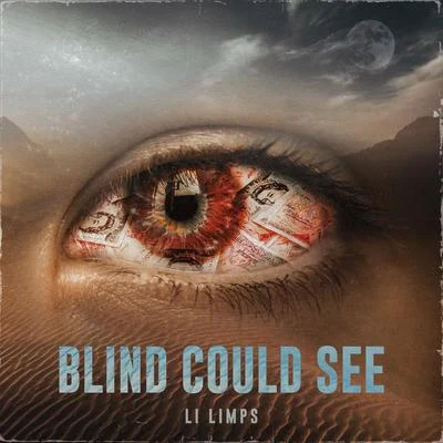 Li Limps Blind Could See