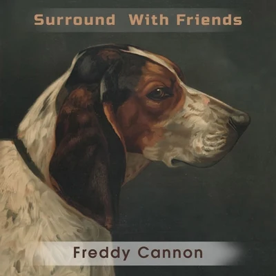 Freddy Cannon Surround With Friends