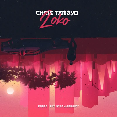 Chris Tamayo/D note The Beatllionare Loko