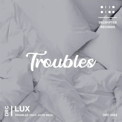 Kate Wild/Lūx Troubles