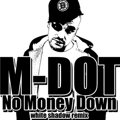 M-Dot No Money Down (White Shadow Remix)