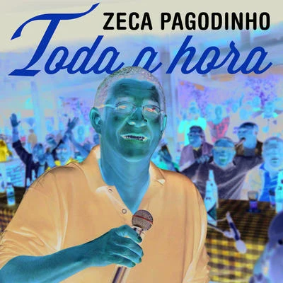 Zeca Pagodinho Toda A Hora