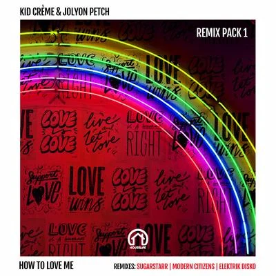 Kid Crème/Jolyon Petch How to Love Me