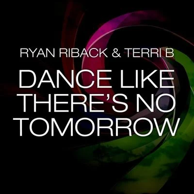 Ryan Riback Dance Like Theres No Tomorrow (Remixes)