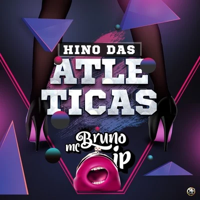 Mc Bruno IP Hino das Atléticas