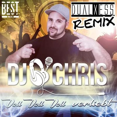 Dj Chris Voll voll voll verliebt (DualXess Remix)