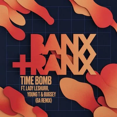 Banx & Ranx Time Bomb (feat. Lady Leshurr, Young T & Bugsey) [GA Remix]