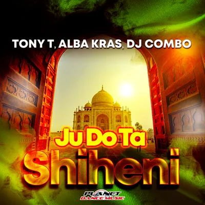 Tony T/DJ Combo/Alba Kras Ju Do Ta Shiheni