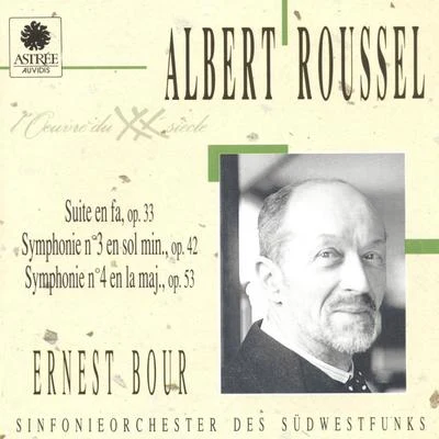 Ernest Bour Roussel: Suite en fa, Symphonie No. 3, Symphonie No. 4