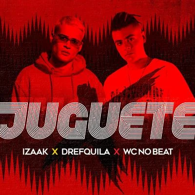 DrefQuila/Wc No Beat/iZaak Juguete