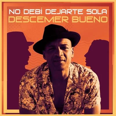 Descemer Bueno No Debí Dejarte Sola