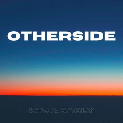 KTJ &amp; CARLY Otherside (Stripped)